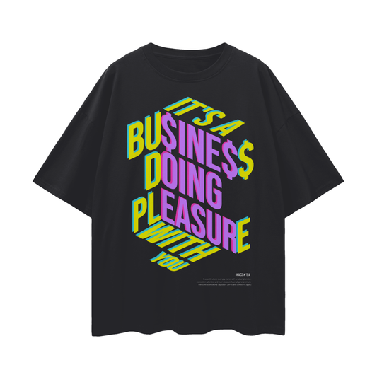 Business Doing Pleasure Tee - Unisex Drop Shoulder Heavyweight Oversize T-Shirt - WACC#19A