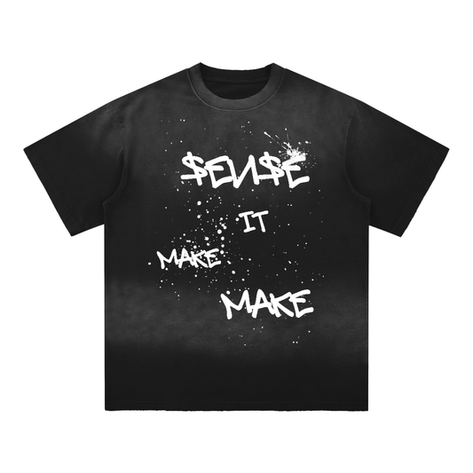 Sunfade black t-shirt with white text and splatter paint that meant to say "Make it make $en$e"